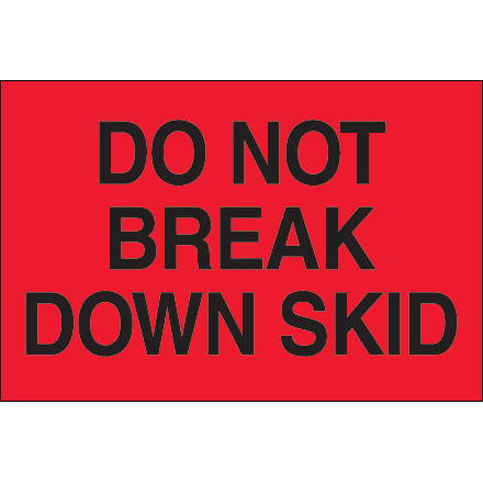 2 x 3" - "Do Not Break Down Skid" (Fluorescent Red) Labels